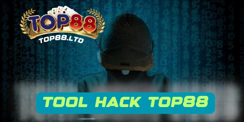 Tool hack Top88 là gì? Giới thiệu về tool hack Top88